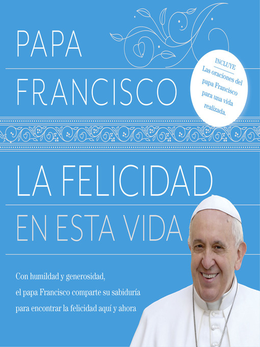 Title details for La felicidad en esta vida by Papa Francisco - Available